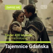 Tajemnice Gdańska. Historie miłosne cz. 3 i zwyczaje weselne 400 lat temu
