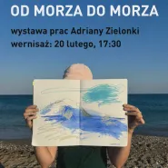 Od morza do morza. Wernisaż