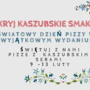 Międzynarodowy Dzień Pizzy Tradycja spotyka rzemiosło!