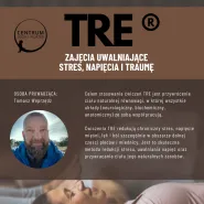 TRE  ćwiczenia uwalniające stres, napięcia, traumę z Tomaszem Weprzędz