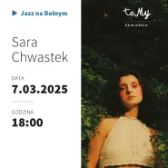 Jazz na Dolnym | Sara Chwastek