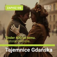 Tajemnice Gdańska. Historie miłosne cz. 3 i zwyczaje weselne