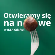 Otwieramy się na nowe w IKEA Gdańsk