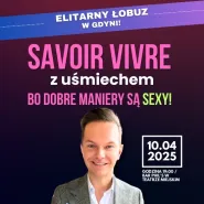 Savoir vivre z uśmiechem, bo dobre maniery są sexy