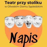 Teatr przy stoliku: "Napis" Geralda Sibleyrasa w tłum. B. Grzegorzewskiej