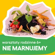 Warsztaty rodzinne. Nie marnuJemy! w Centrum Nauki Experyment