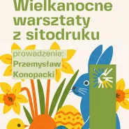 Wielkanocne warsztaty sitodruku