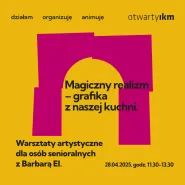 Magiczny realizm - warsztaty graficzne