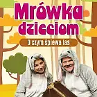 Mrówka dzieciom - O czym śpiewa las?
