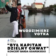 "Był kapitan, dzielny chwat"
