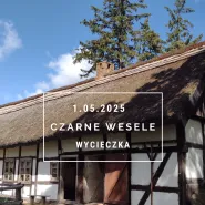Czarne Wesele w Klukach  jednodniowa wycieczka z Gdańska pełna folkloru i natury!