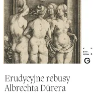 (Nie)zapomniane: Erudycyjne rebusy Albrechta Dürera. Pokaz rycin z kolekcji MNG