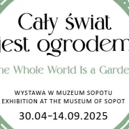 Wystawa "Cały świat jest ogrodem. Ogrody i zieleń w Sopocie w XIX i XX w."
