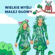 Wielkie myśli małej głowy - spektakl dla dzieci 3+