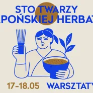 Warsztaty o herbacie | Sto twarzy japońskiej herbaty