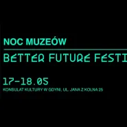 Noc Muzeów w Konsulacie | Better Future Festival 2025