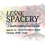 Leśne Spacery Transcendentalne #4: Wewnętrzny dom
