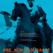 Konferencja RE-KON-FIGURACJE
