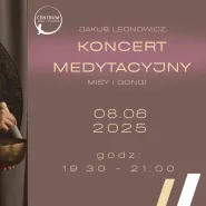 Koncert medytacyjny  Misy i Gongi z Jakubem Leonowiczem