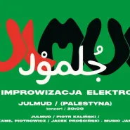 Wielka Improwizacja elektroniczna: Julmud (Palestyna) / Kaliński / Piotrowicz / Prościński