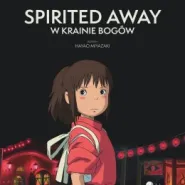 Kino na Szekspirowskim - Spirited Away: W krainie bogów