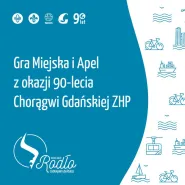 Harcerskie bingo + Apel z okazji 90-lecia Chorągwi Gdańskiej ZHP