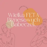 Wielka FETA Biznesowych Babeczek