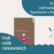 Praktyki flirtu i podrywu, czyli sanatorium i reszta świata. Klub Osób Ciekawskich KOC