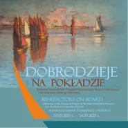 Dobrodzieje na pokładzie... Wystawa najwybitniejszych polskich marynistów