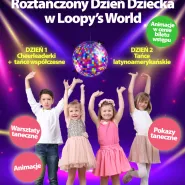 Roztańczony Dzień Dziecka w Loopy's World