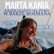XXXlll szanty u Bosmana - Marta Kania