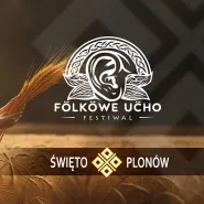 Folkowe Ucho  Święto Plonów 