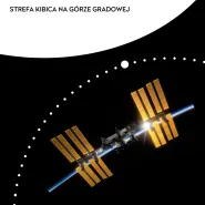 Transmisja ze startu statku kosmicznego na ISS - strefa kibica na Górze Gradowej