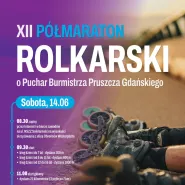 XII Półmaraton Rolkarski o Puchar Burmistrza Pruszcza Gdańskiego