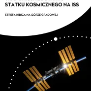Transmisja ze startu statku kosmicznego na ISS - strefa kibica na Górze Gradowej