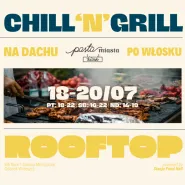CHILL 'N' GRILL na dachu, po włosku x Pasta Miasta