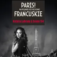 Paris! Najpiękniejsze Piosenki Francuskie - Natalia Lubrano & Scena 104