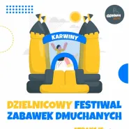 Dzielnicowy Festiwal Zabawek Dmuchanych na Karwinach