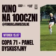 Kino na 100czni #6 | copa 71 + panel dyskusyjny