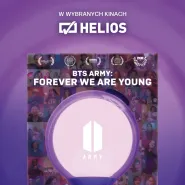 BTS Army: Forever We Are Young w Helios na Scenie