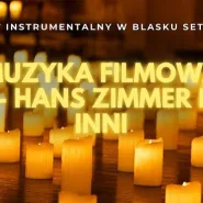 Koncert przy świecach: Muzyka filmowa - Hans Zimmer i inni