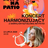 Koncert harmonizujący z harfą kryształową na patio z mama_tuli_głosem