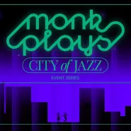 Monk plays | City Of Jazz 