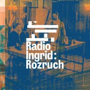 Radio Ingrid: Rozruch
