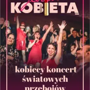 Jestem Kobietą - kobiecy koncert światowych przebojów