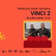WAKACYJNY POKAZ SPECJALNY - Vinci 2 - Lato na Patio