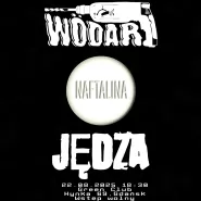 Wödar, Naftalina, Jędza