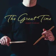 Premiera płyty The Great Time - Adam Golicki