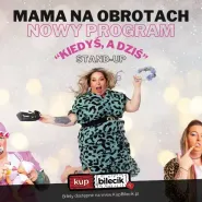 Mama na obrotach - Kiedyś, a dziś