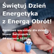 Dzień Energetyka z Energa Obrót!